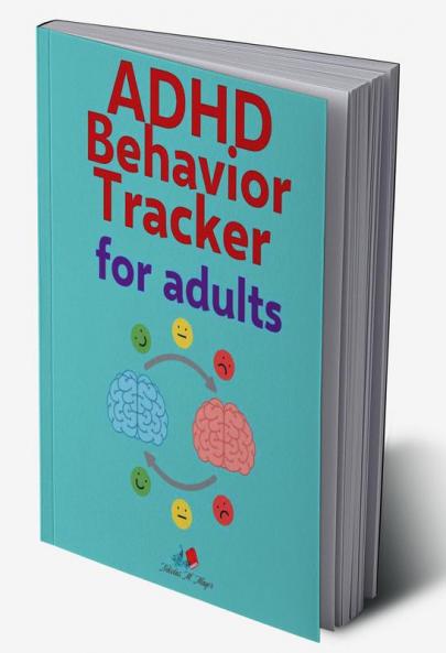 ADHD Behavior Tracker for adults : ADHD Daily & Weekly Planner for Adults and Teen⌲ The perfect tool to help you focus and organise.