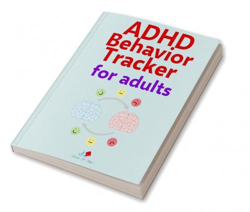 ADHD Behavior Tracker for adults : ADHD Daily & Weekly Planner for Adults and Teen⌲ The perfect tool to help you focus and organise.