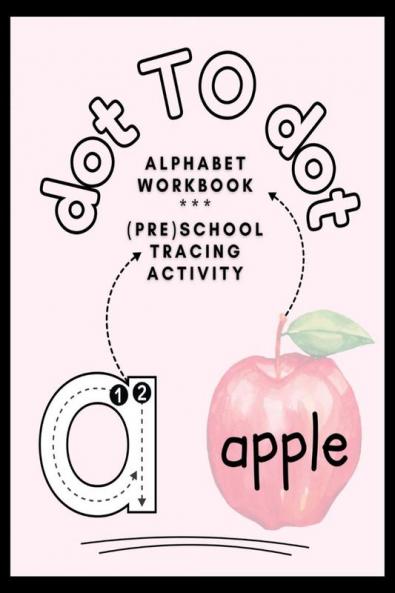 DOT TO DOT : A challenging pencil control book for kids ages 3-5