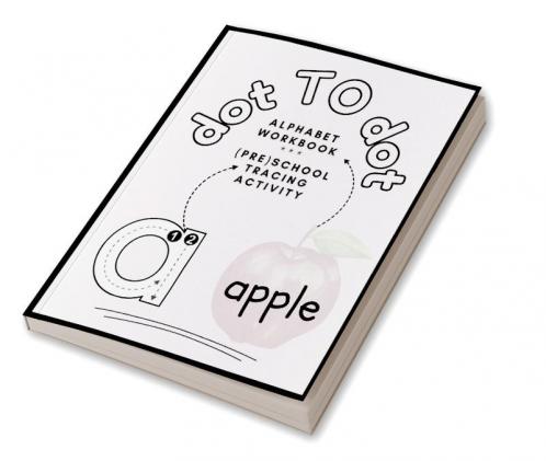 DOT TO DOT : A challenging pencil control book for kids ages 3-5