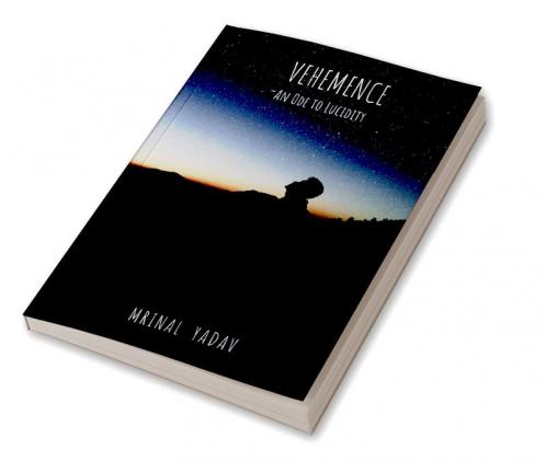 Vehemence : An Ode to Lucidity