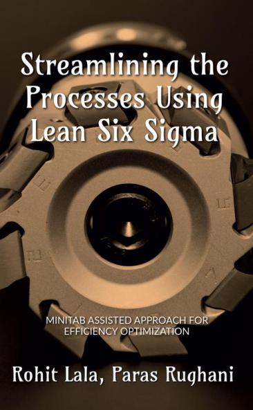 Streamlining the Processes Using Lean Six Sigma : Minitab Assisted Approach for Efficiency Optimized