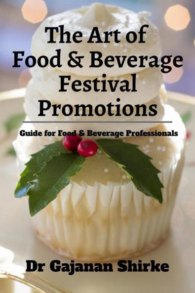 The Art of Food and Beverage Festival Promotions : Guide for Food & Beverage Professionals