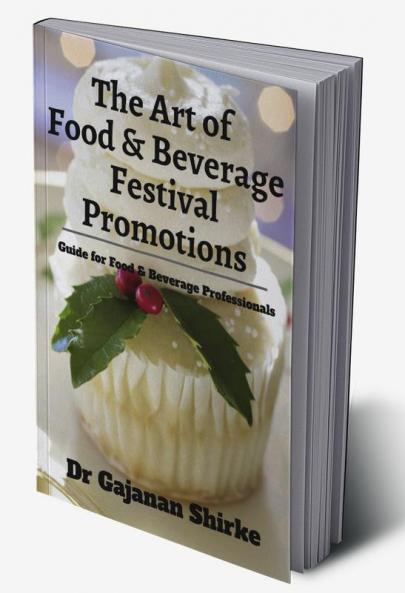 The Art of Food and Beverage Festival Promotions : Guide for Food & Beverage Professionals