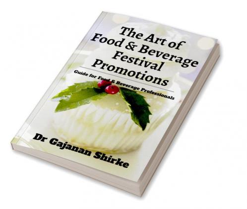 The Art of Food and Beverage Festival Promotions : Guide for Food & Beverage Professionals