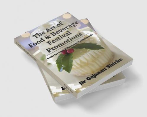 The Art of Food and Beverage Festival Promotions : Guide for Food & Beverage Professionals