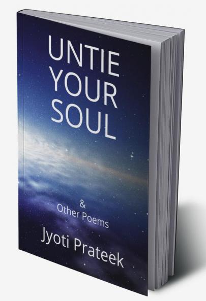 Untie Your Soul &amp; Other Poems