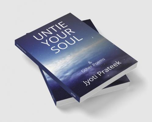 Untie Your Soul &amp; Other Poems