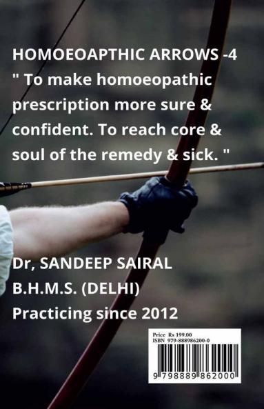 HOMOEOPATHIC ARROWS - 4 : CORE & SOUL OF THE REMEDY (PART - 4)