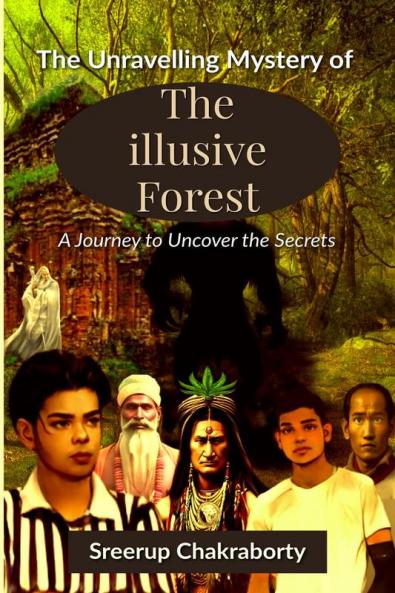 The Unraveling Mystery Of The Illusive Forest: A Journey to Uncover the Secrets