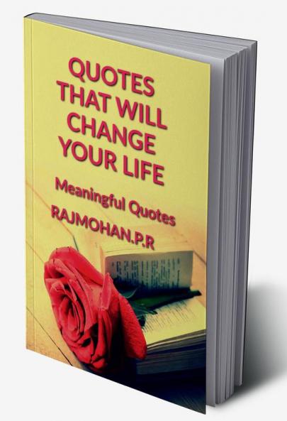Quotes That Will Change Your Life : Meaningful Quotes and Quotations