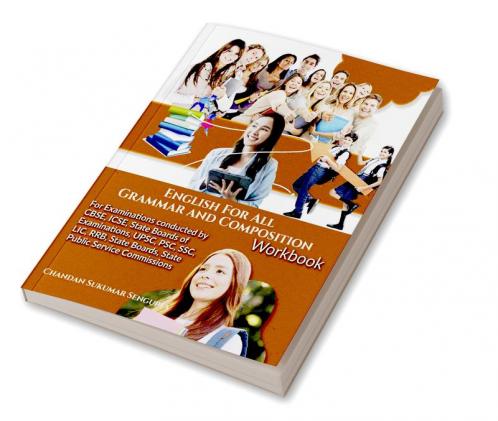 English For All  Grammar and Composition Workbook: For Examinations conducted by CBSE ICSE State Boards of Examinations UPSC PSC SSC LIC RRB State Boards State Public Service Commissions