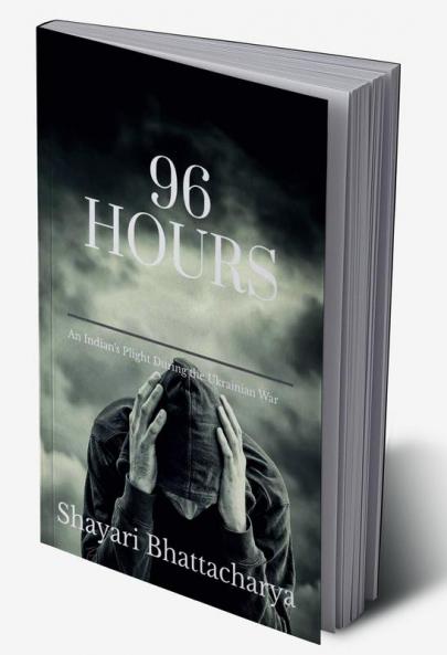 96 HOURS : An Indian's Plight During the Ukrainan War