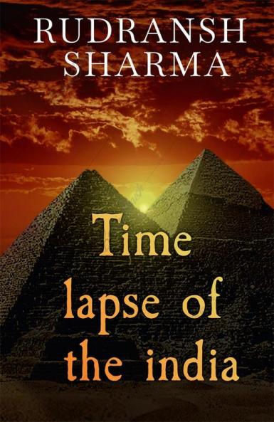 TIME LAPSE OF THE INDIA / भारत का टाइमलैप्स : The Great Indian History