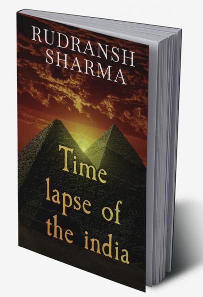 TIME LAPSE OF THE INDIA / भारत का टाइमलैप्स : The Great Indian History