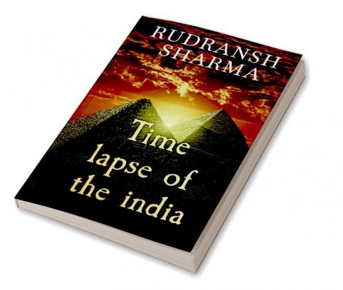 TIME LAPSE OF THE INDIA / भारत का टाइमलैप्स : The Great Indian History