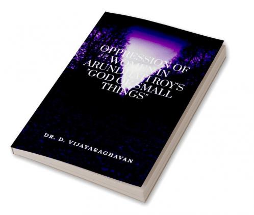 OPPRESSION OF WOMEN IN ARUNDHATI ROY'S GOD OF SMALL THINGS
