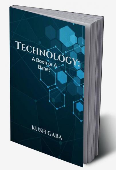 Technology: a boon or a bane