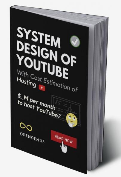 System Design of YouTube: With cost estimation of hosting