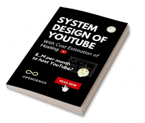 System Design of YouTube: With cost estimation of hosting