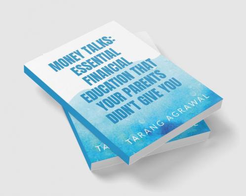 Money Talks: The Essential Financial Education Your Parents Didn't Give You : "Learn the Money Skills You Need to Succeed in Life"