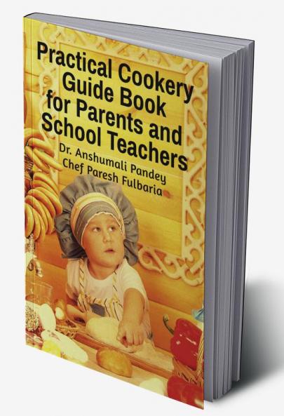 Practical Cookery Guide Book for Parents and School Teachers