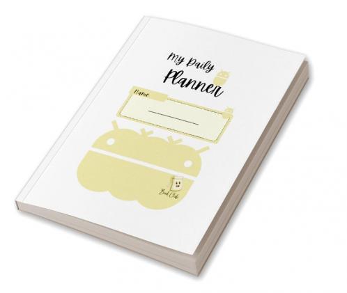 My Daily Planner: Orange Robot Undated Daily School Planner for Children- 122 Pages - Large (8.5&quot; x 11&quot;)