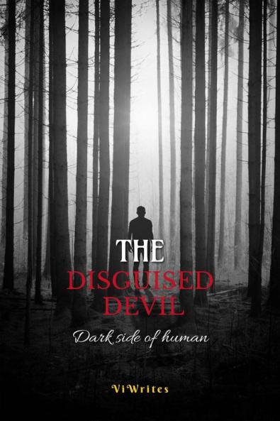 The disguised devil : Dark side of human