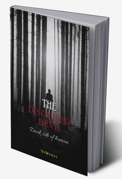 The disguised devil : Dark side of human
