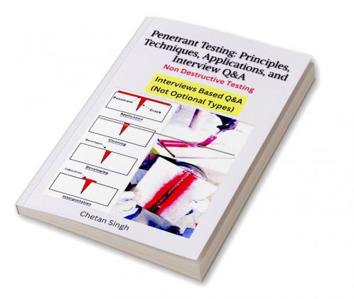 Penetrant Testing Principles Techniques Applications and Interview Q&A