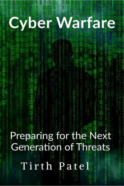 Cyber Warfare: Preparing for the Next Generation of Threats