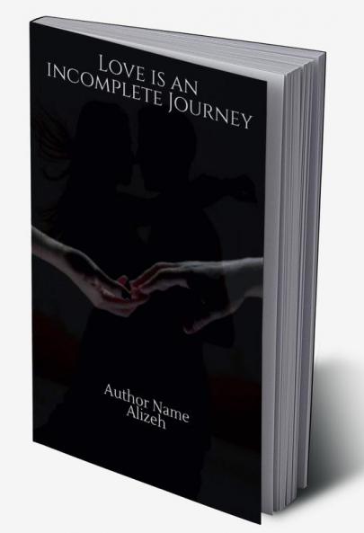 LOVE IS AN INCOMPLETE JOURNEY : (Chapter I)