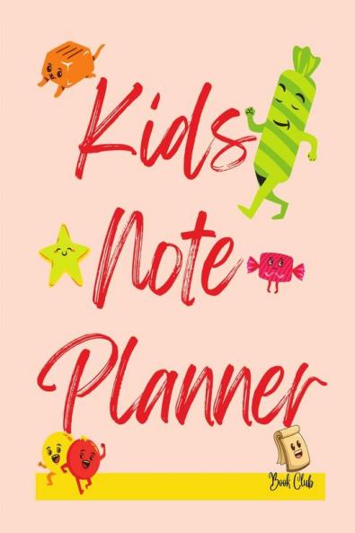 Kids Note Planner: Things To Do - Goals - Important Notes - Priorities - Assignments - Today's schedule - To-Do-List - Daily Notes - Hints - Reminders ... for school &amp; education /students/children