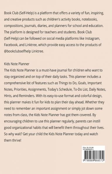 Kids Note Planner: Things To Do - Goals - Important Notes - Priorities - Assignments - Today's schedule - To-Do-List - Daily Notes - Hints - Reminders ... for school &amp; education /students/children