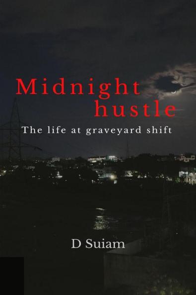 Midnight Hustle : The Life at graveyard shift.