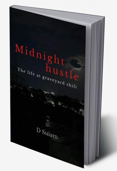 Midnight Hustle : The Life at graveyard shift.