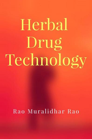 Herbal Drug Technology : From Plant to Medicine