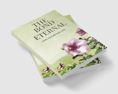 The Bond Eternal : love nature and you
