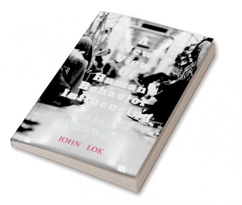 A New View Of Human Behavior Influencing: Social Change