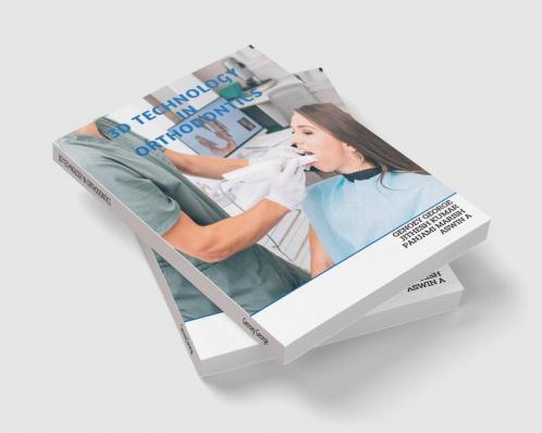 3D TECHNOLOGY IN ORTHODONTICS