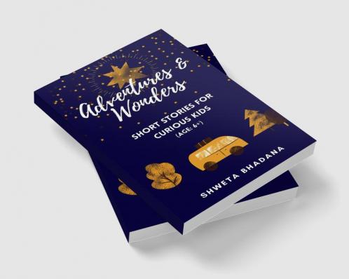 Adventures & Wonders : Short Stories For Curios Kids