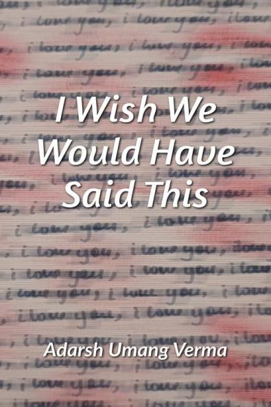 I Wish We Would Have Said This