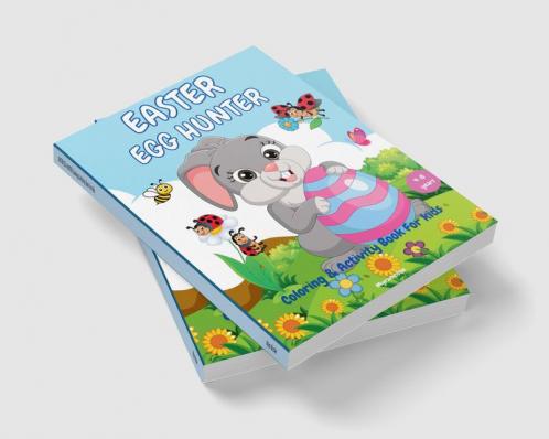 EASTER EGG HUNTER Coloring & Activity Book For Kids
