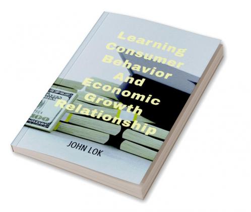 Learning Consumer Behavior And : Economic Growth Relationship