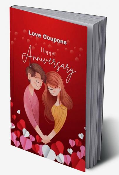 Happy Anniversary Love Coupons : Romantic & Super Sexy 114 Coupons for Him Her