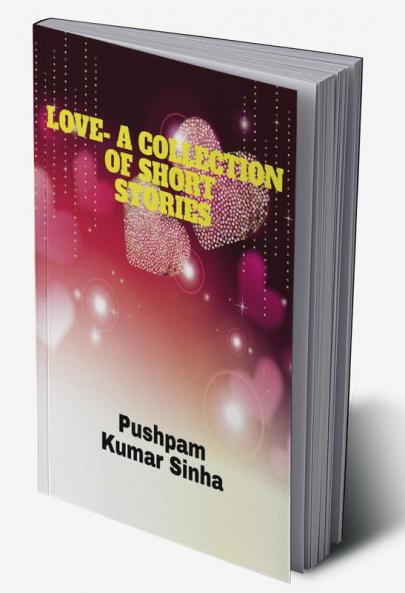 Love- A Collection of Short Stories