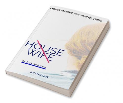 money making tip for house wife : house wife (super women)