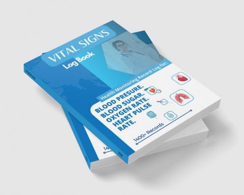 Vital Signs Daily Log Book : Health Monitoring Journal and Medical Records Notebook