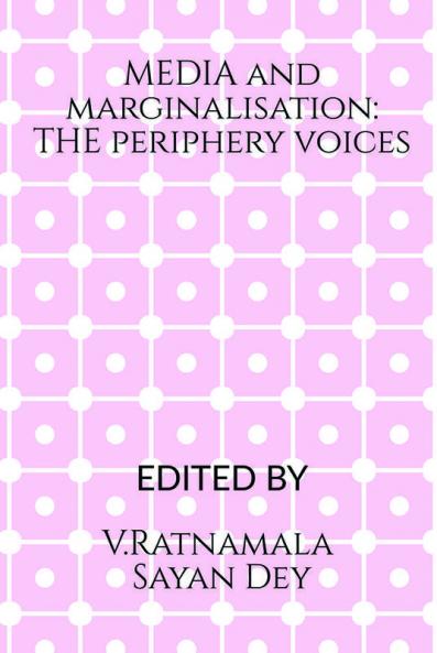 Media and Marginalisation: The Periphery Voices