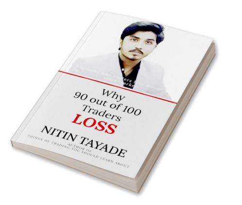 Why 90 out of 100 Traders Lose: 7 reasons why traders lose money in stock market